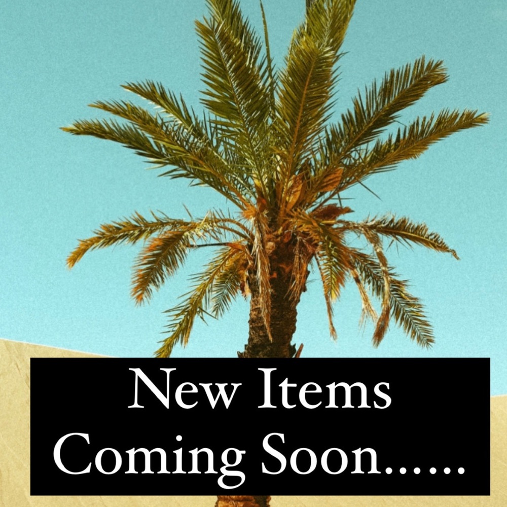New Items Coming Soon……